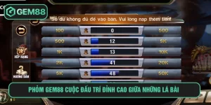 Phỏm GEM88 Và Tham Gia Đấu Trí, Đặt Cược Đỉnh Nhất Phỏm GEM88
