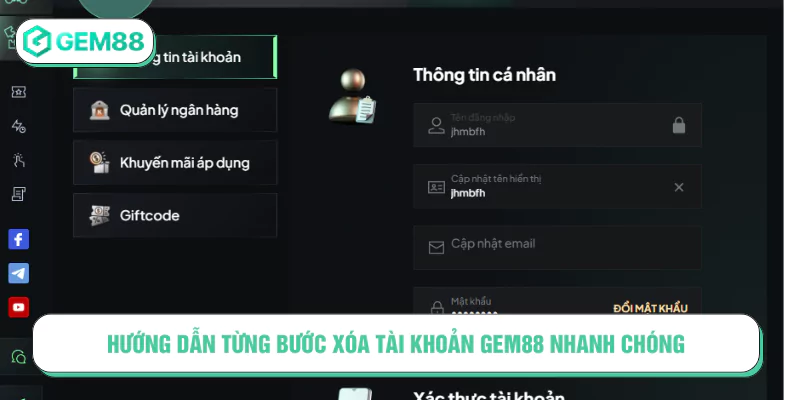 Hướng Dẫn Xóa Tài Khoản GEM88 Nhanh Chóng, Đơn Giản Hướng dẫn từng bước xóa tài khoản GEM88 nhanh chóng