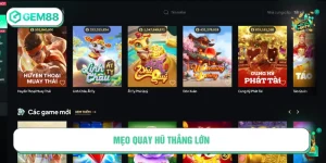Mẹo Quay Hũ Thắng Lớn, Tăng Tỷ Lệ Nhận Jackpot Tại Gem88 mẹo quay hũ thắng lớn