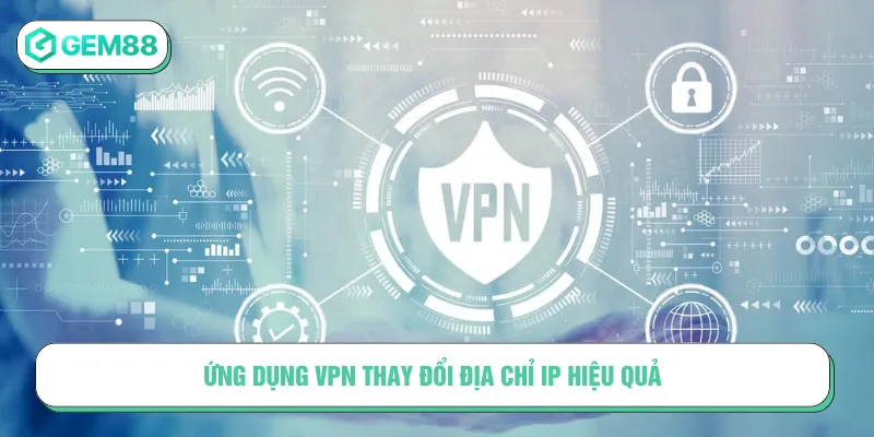 Gem88 Bị Chặn Có Thật Không? Nguyên Nhân Và Khắc Phục Sử dụng VPN khắc phục Gem88 bị chặn được đánh giá cao